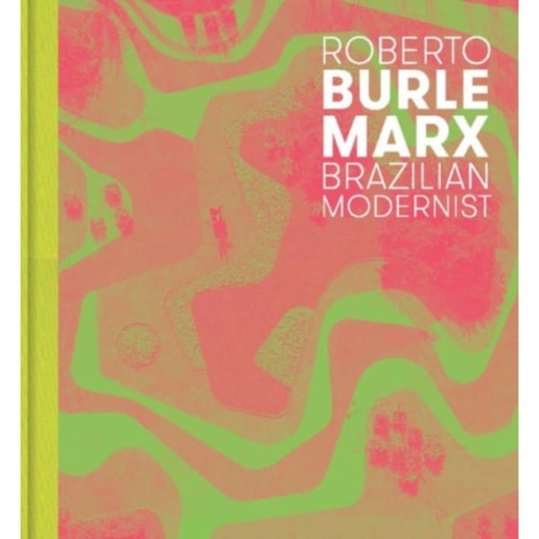 Roberto Burle Marx (inbunden, eng)