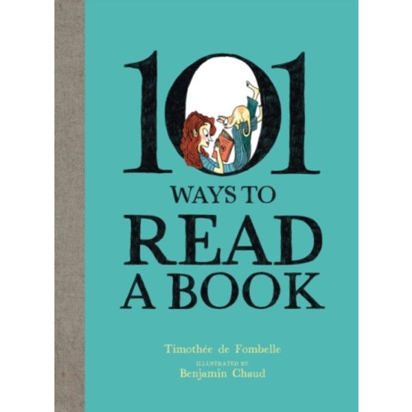 101 Ways To Read A Book (inbunden, eng)