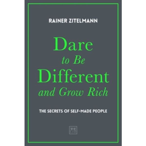 Dare to be Different and Grow Rich (inbunden, eng)