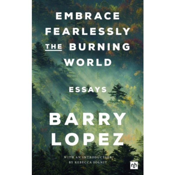 Embrace Fearlessly the Burning World (häftad, eng)