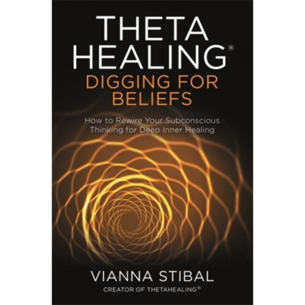 ThetaHealing®: Digging for Beliefs (häftad, eng)