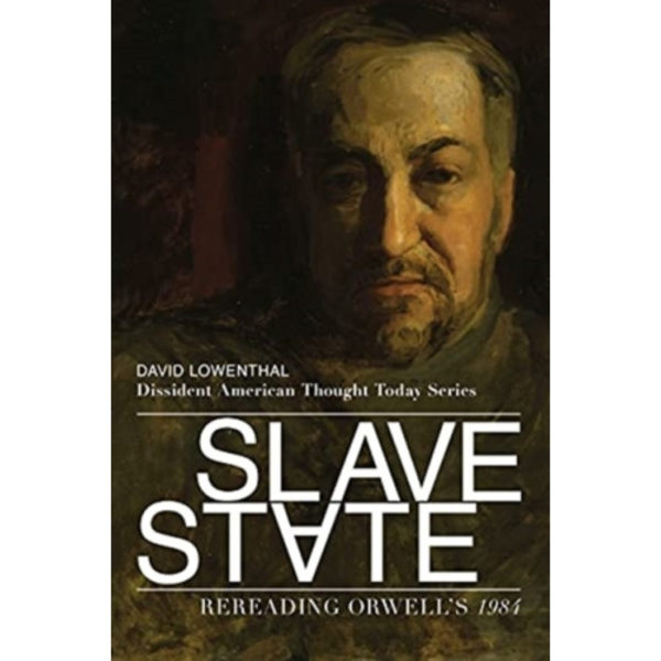 Slave State – Rereading Orwell`s 1984 (häftad, eng)