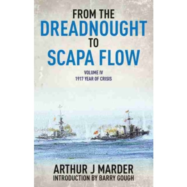 From the Dreadnought to Scapa Flow: Vol IV: 1917 Year of Crisis (häftad, eng)
