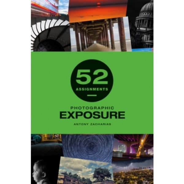 52 Assignments: Photographic Exposure (inbunden, eng)