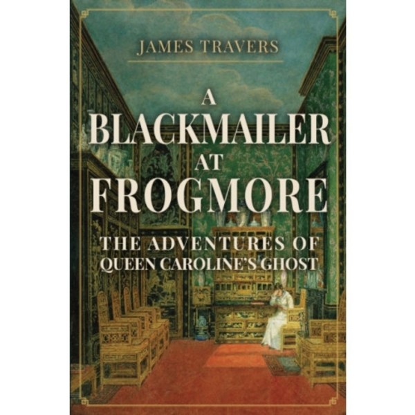 A Blackmailer at Frogmore (inbunden, eng)