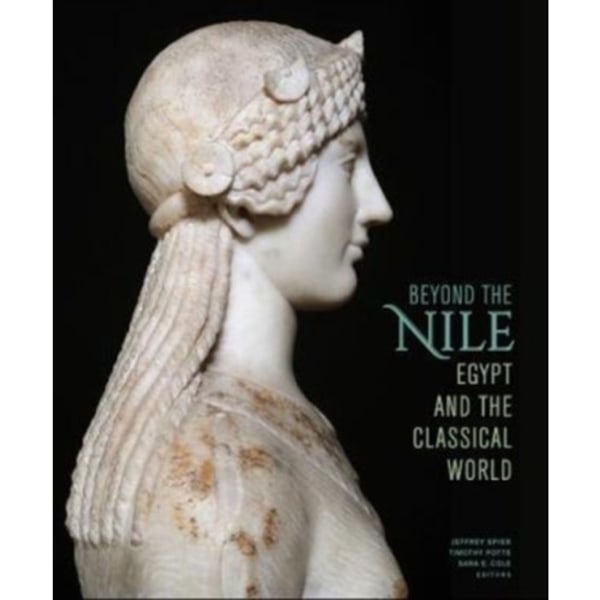 Beyond the Nile - Egypt and the Classical World (inbunden, eng)