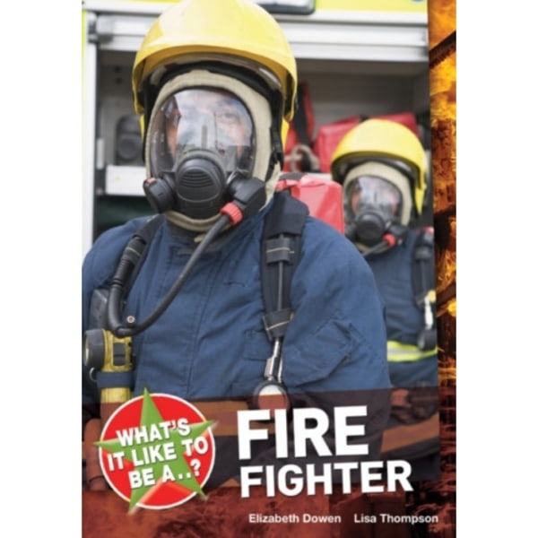 What's it Like to be a ? Firefighter (häftad, eng)