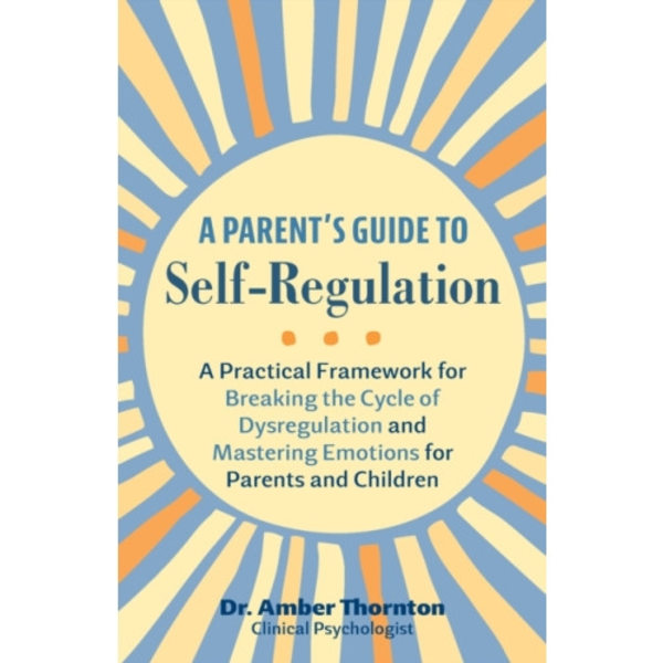 A Parent's Guide to Self-Regulation (häftad, eng)