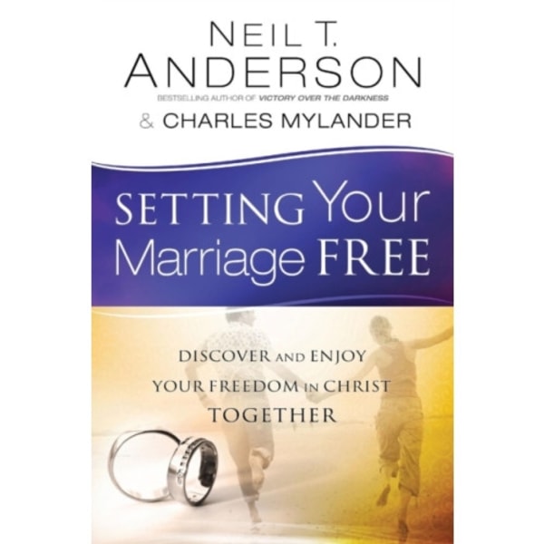 Setting Your Marriage Free – Discover and Enjoy Your Freedom in Christ Together (häftad, eng)