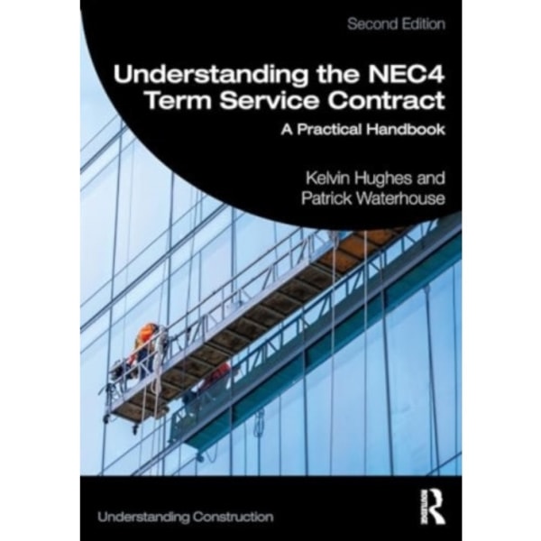 Understanding the NEC4 Term Service Contract (häftad, eng)