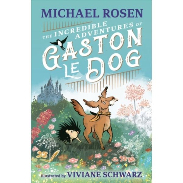 The Incredible Adventures of Gaston le Dog (inbunden, eng)