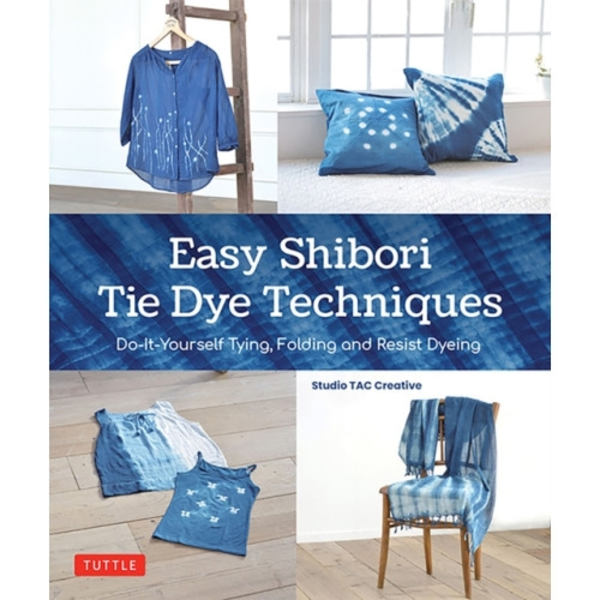 Easy Shibori Tie Dye Techniques (inbunden, eng)