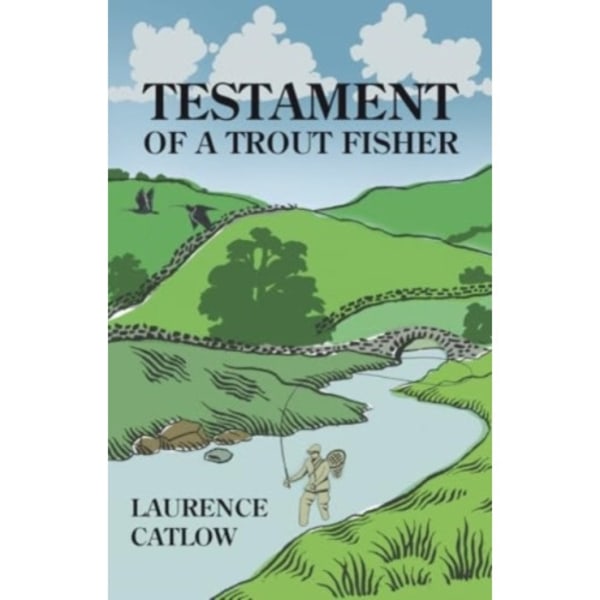 Testament of a Trout Fisher (inbunden, eng)