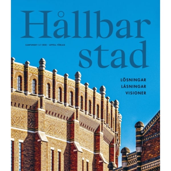 Hållbar stad : lösningar, låsningar, visioner (inbunden)