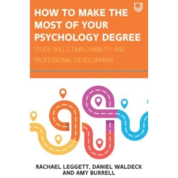 How to Make the Most of your Psychology Degree: Study Skills, Employability and Professional Development (häftad, eng)