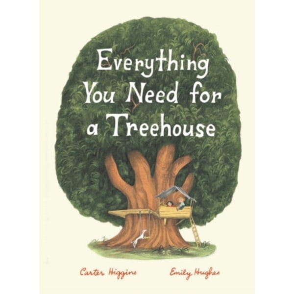 Everything You Need for a Treehouse (inbunden, eng)