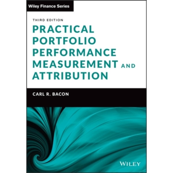 Practical Portfolio Performance Measurement and Attribution (inbunden, eng)