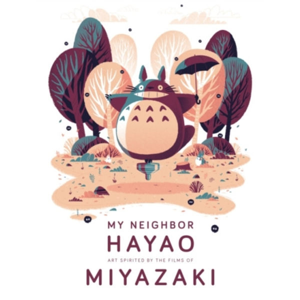 My Neighbor Hayao: Art Inspired by the Films of Miyazaki (inbunden, eng)