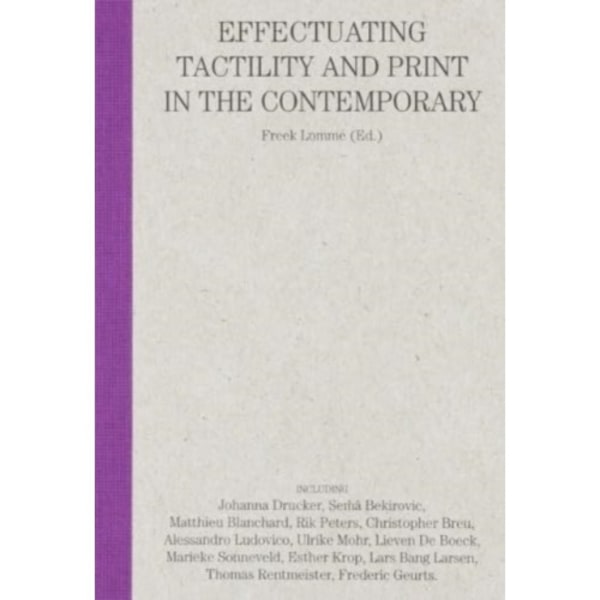 Can you feel it? Effectuating tactility and print in the contemporary (häftad, eng)