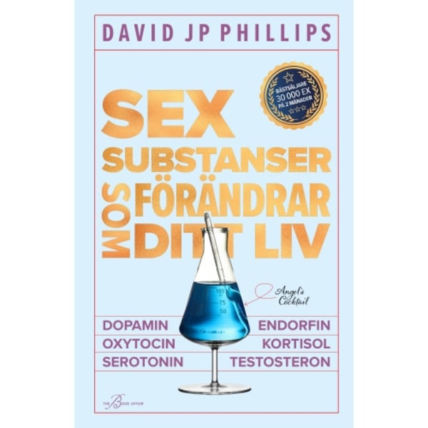 Sex substanser som förändrar ditt liv : dopamin, oxytocin, serotonin, kortisol, endorfin, testosteron (bok, kartonnage)