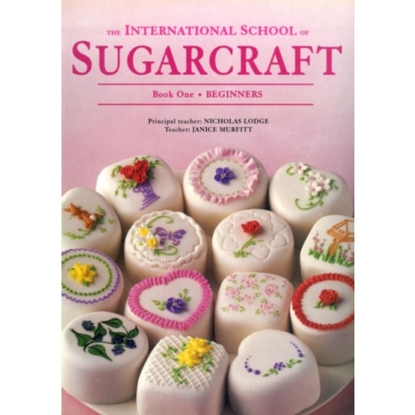 International School of Sugarcraft: Book One Beginners (häftad, eng)