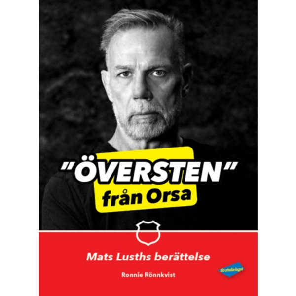 Översten från Orsa : Mats Lusths berättelse (inbunden)