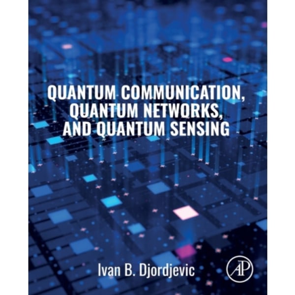 Quantum Communication, Quantum Networks, and Quantum Sensing (häftad, eng)