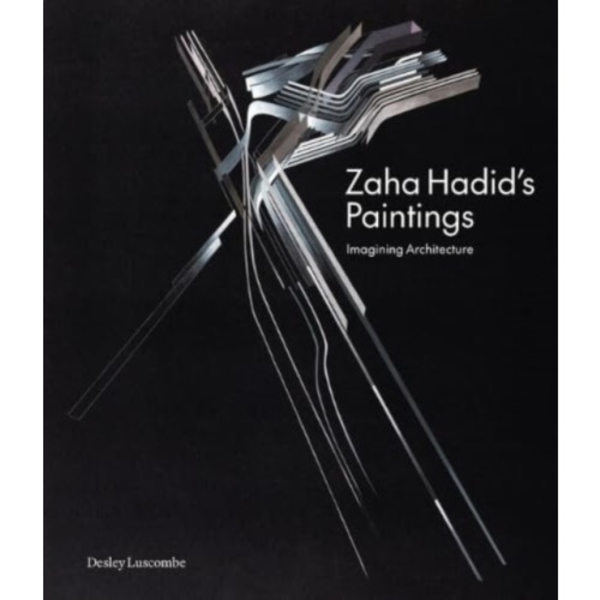 Zaha Hadid's Paintings (inbunden, eng)