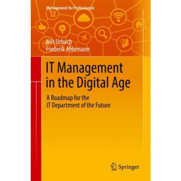 IT Management in the Digital Age (inbunden, eng)