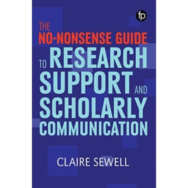 The No-nonsense Guide to Research Support and Scholarly Communication (häftad, eng)