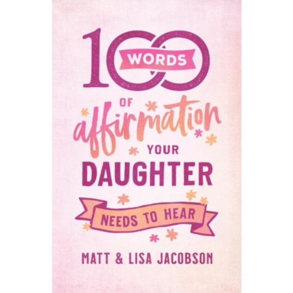 100 Words of Affirmation Your Daughter Needs to Hear (häftad, eng)