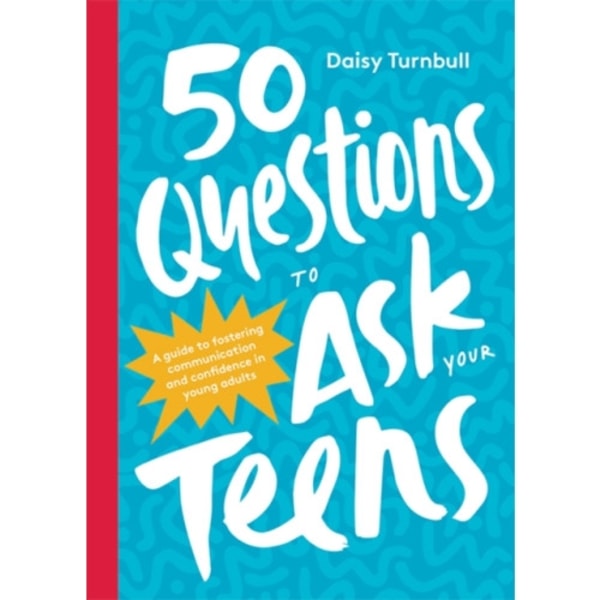 50 Questions to Ask Your Teens (inbunden, eng)