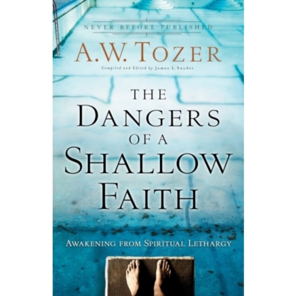 The Dangers of a Shallow Faith – Awakening from Spiritual Lethargy (häftad, eng)