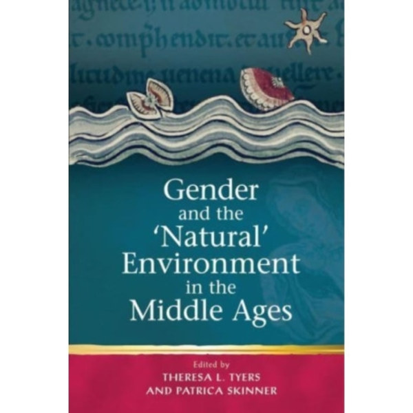 Gender and the 'Natural' Environment in the Middle Ages (inbunden, eng)