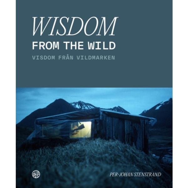 Wisdom from the wild / Visdom från vildmarken (bok, danskt band)