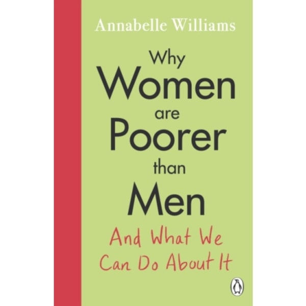 Why Women Are Poorer Than Men and What We Can Do About It (häftad, eng)