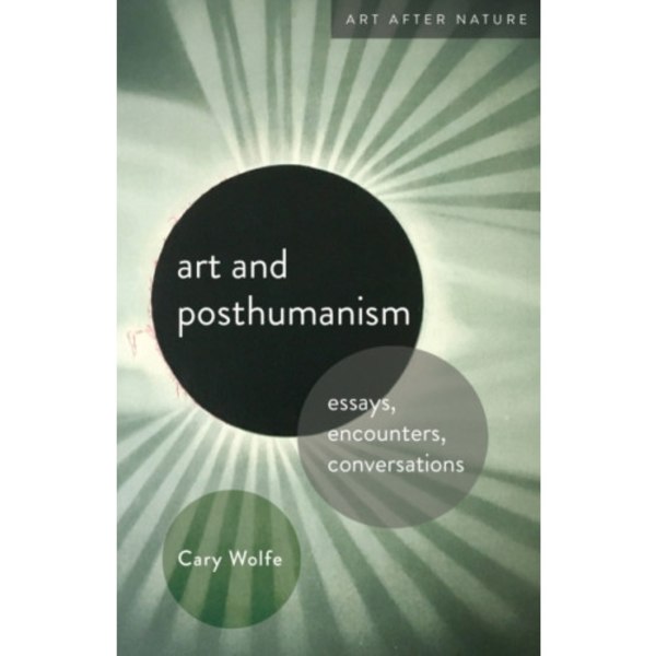Art and Posthumanism (häftad, eng)