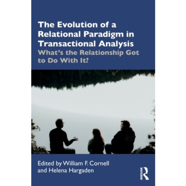 The Evolution of a Relational Paradigm in Transactional Analysis (häftad, eng)