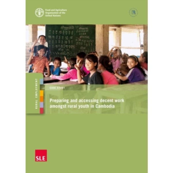 Preparing and accessing decent work amongst rural youth in Cambodia (häftad, eng)
