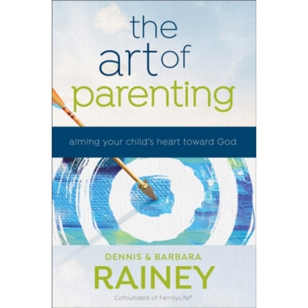 The Art of Parenting – Aiming Your Child`s Heart toward God (häftad, eng)