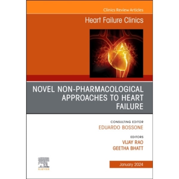 Novel Non-pharmacological Approaches to Heart Failure, An Issue of Heart Failure Clinics (inbunden, eng)