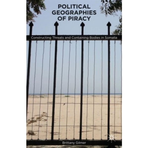 Political Geographies of Piracy (inbunden, eng)