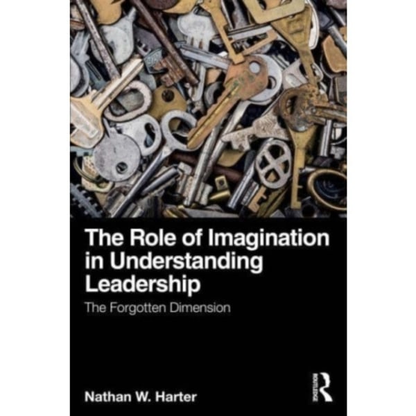 The Role of Imagination in Understanding Leadership (häftad, eng)