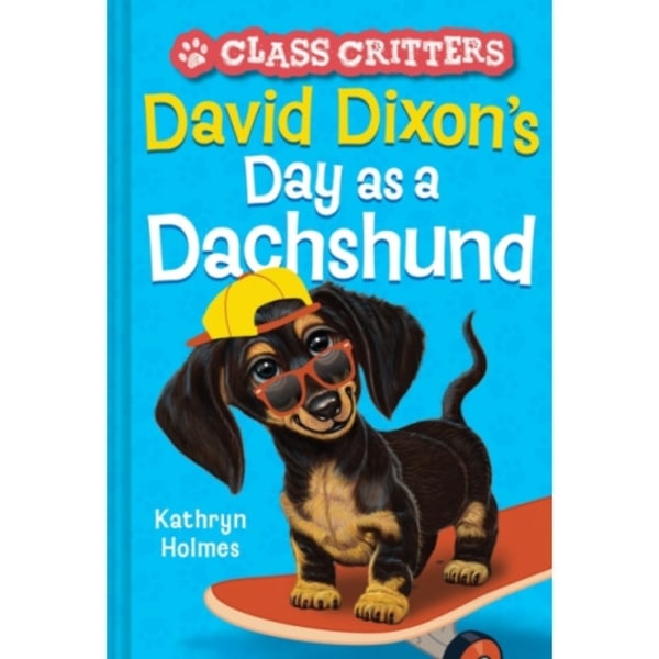 David Dixon’s Day as a Dachshund (Class Critters #2) (inbunden, eng)