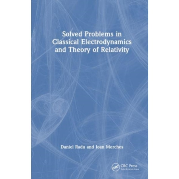 Solved Problems in Classical Electrodynamics and Theory of Relativity (häftad, eng)