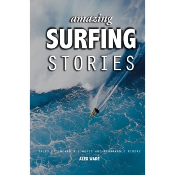 Amazing Surfing Stories (inbunden, eng)