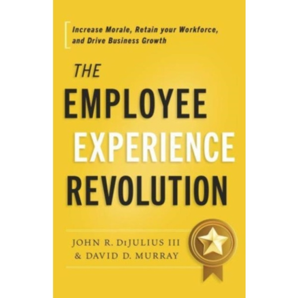 The Employee Experience Revolution (inbunden, eng)