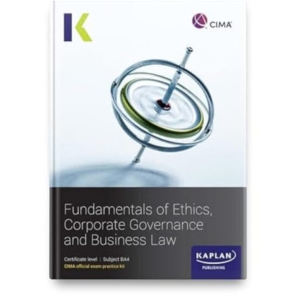 BA4 FUNDAMENTALS OF ETHICS, CORPORATE GOVERNANCE AND BUSINESS LAW - EXAM PRACTICE KIT (häftad, eng)