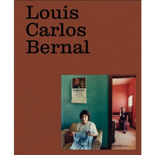 Louis Carlos Bernal: Monografa (inbunden, eng)