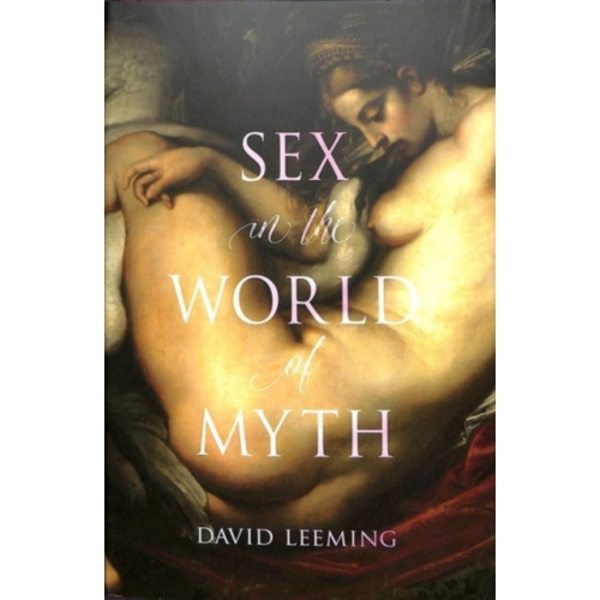 Sex in the World of Myth (inbunden, eng)